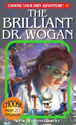 The Brilliant Dr. Wogan (Choose Your Own Adventure Book 17)
