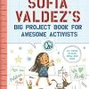 Sofia Valdez's Big Project Book For Awesome Activist 2 Sofia Valdez's Big Project Book For Awesome Activist -Baby Related 54776158. SX318