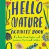 Hello Nature Activity Book: Explore, Draw, Color, And Discover The Great Outdoors