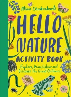 Hello Nature Activity Book: Explore, Draw, Color, And Discover The Great Outdoors