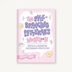 The Rule-Breaking Letterer's Workbook: Prompts & Inspiration For Embracing Imperfection