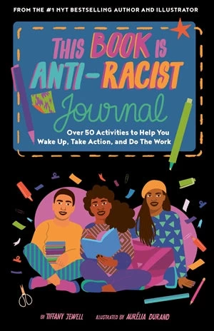 This Book Is Anti- Racist: Journal Edition 3 This Book Is Anti- Racist: Journal Edition